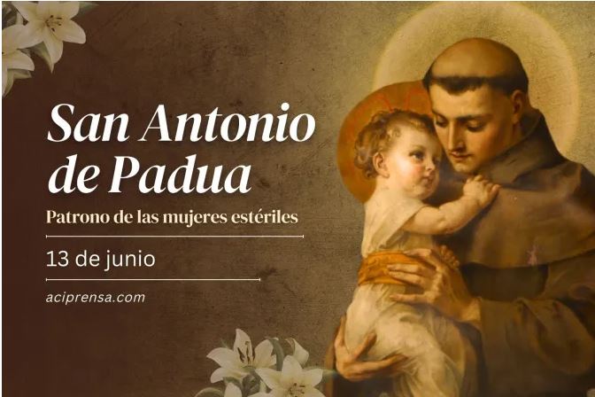 Cada 13 de junio se celebra el Día de San Antonio de Padua: el santo de las mujeres estériles